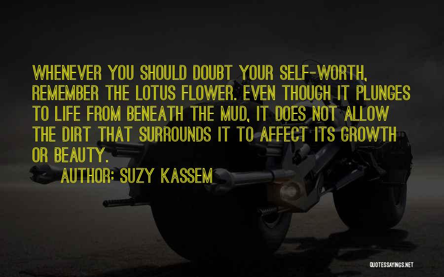 Not Even Worth It Quotes By Suzy Kassem