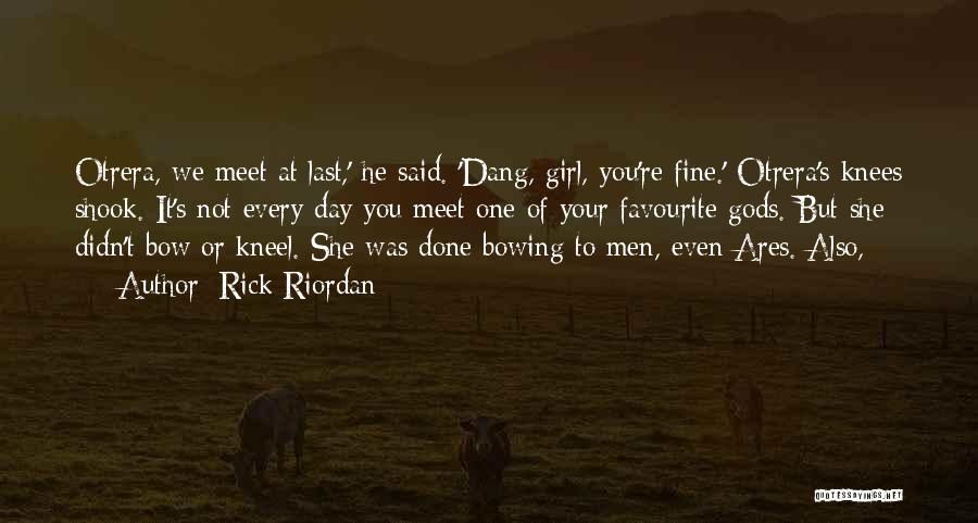 Not Every Girl Quotes By Rick Riordan