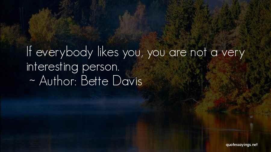 Not Everybody Likes Us Quotes By Bette Davis
