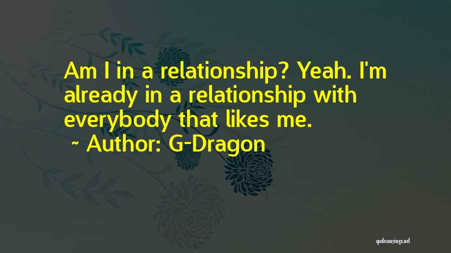 Not Everybody Likes Us Quotes By G-Dragon