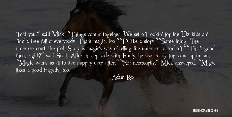 Not Everybody's The Same Quotes By Adam Rex Not Everybody's The Same Quotes By Adam Rex