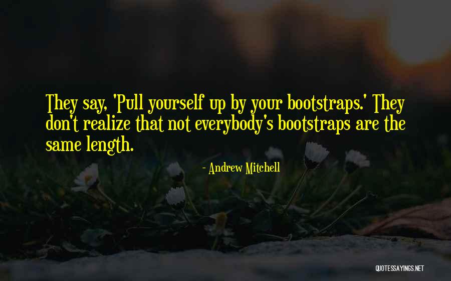 Not Everybody's The Same Quotes By Andrew Mitchell Not Everybody's The Same Quotes By Andrew Mitchell