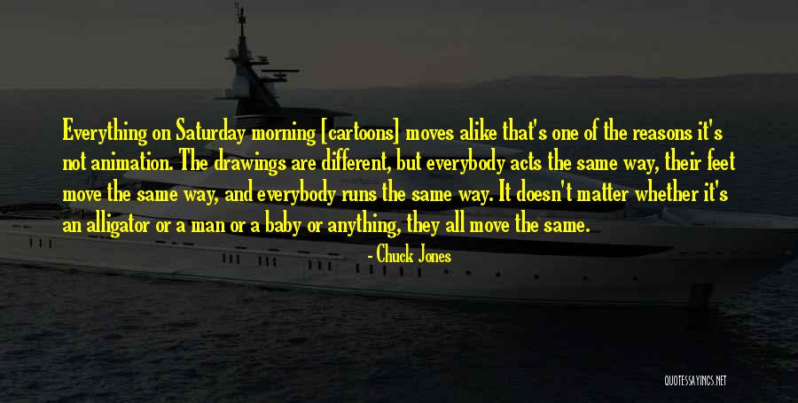 Not Everybody's The Same Quotes By Chuck Jones