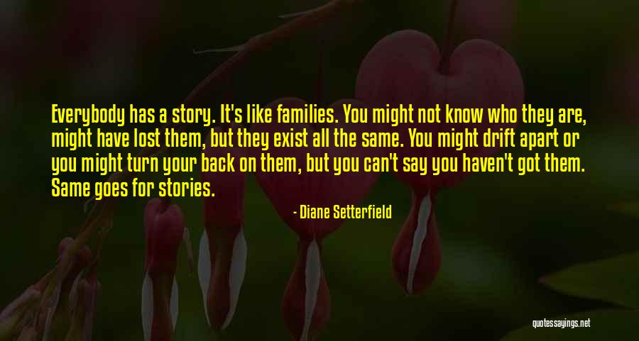 Not Everybody's The Same Quotes By Diane Setterfield