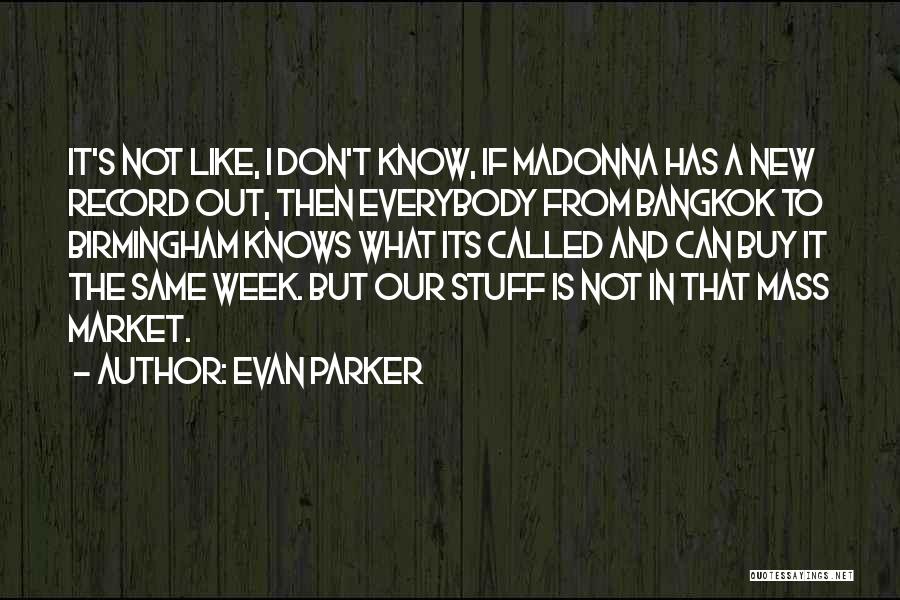 Not Everybody's The Same Quotes By Evan Parker