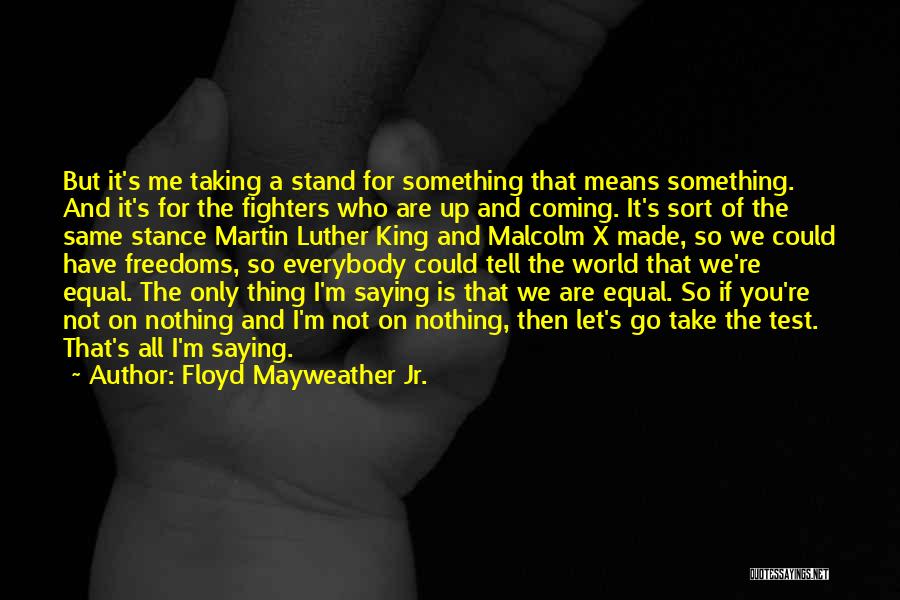 Not Everybody's The Same Quotes By Floyd Mayweather Jr.