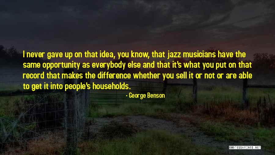 Not Everybody's The Same Quotes By George Benson