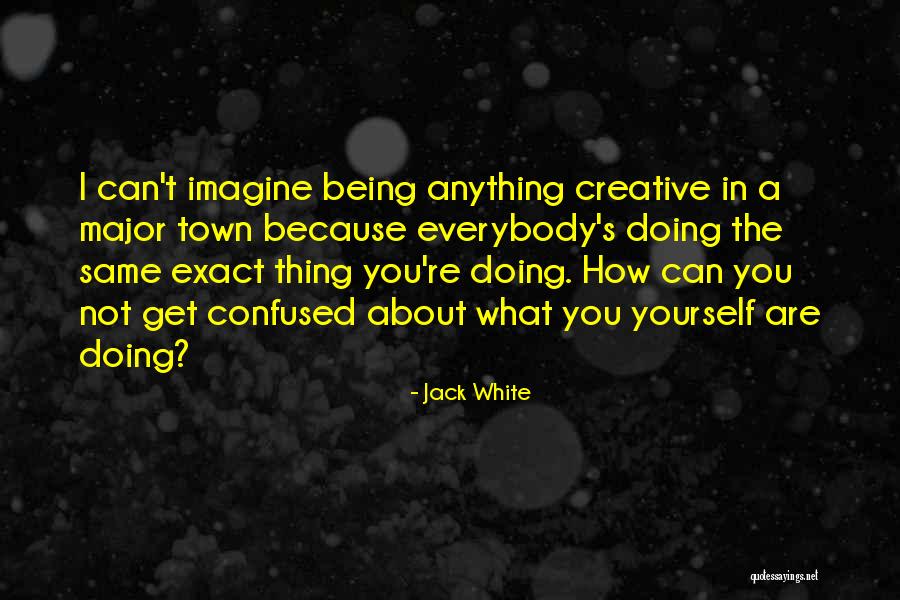 Not Everybody's The Same Quotes By Jack White Not Everybody's The Same Quotes By Jack White