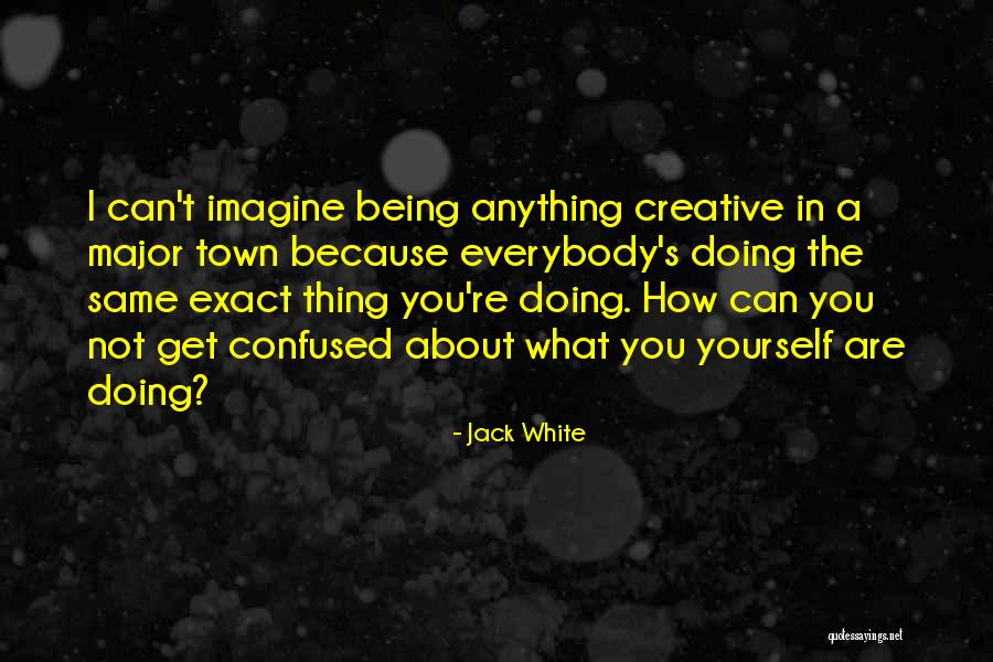 Not Everybody's The Same Quotes By Jack White