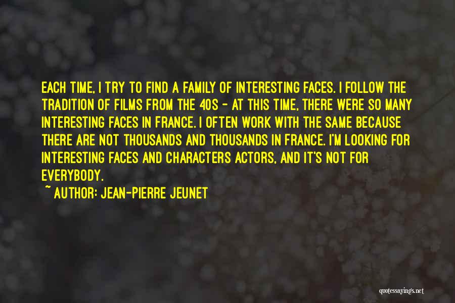 Not Everybody's The Same Quotes By Jean-Pierre Jeunet