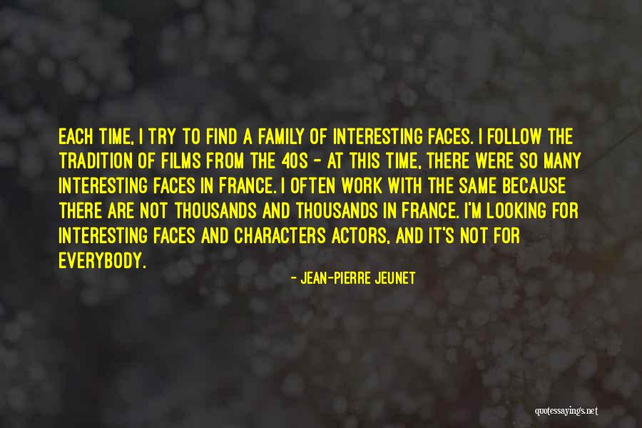 Not Everybody's The Same Quotes By Jean-Pierre Jeunet Not Everybody's The Same Quotes By Jean-Pierre Jeunet