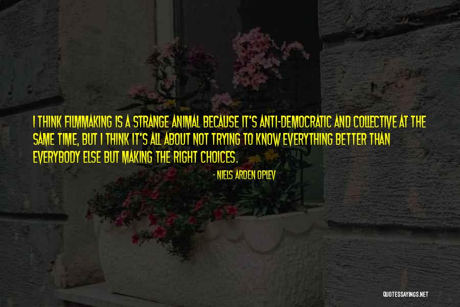 Not Everybody's The Same Quotes By Niels Arden Oplev Not Everybody's The Same Quotes By Niels Arden Oplev