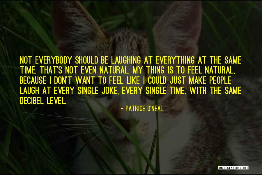 Not Everybody's The Same Quotes By Patrice O'Neal