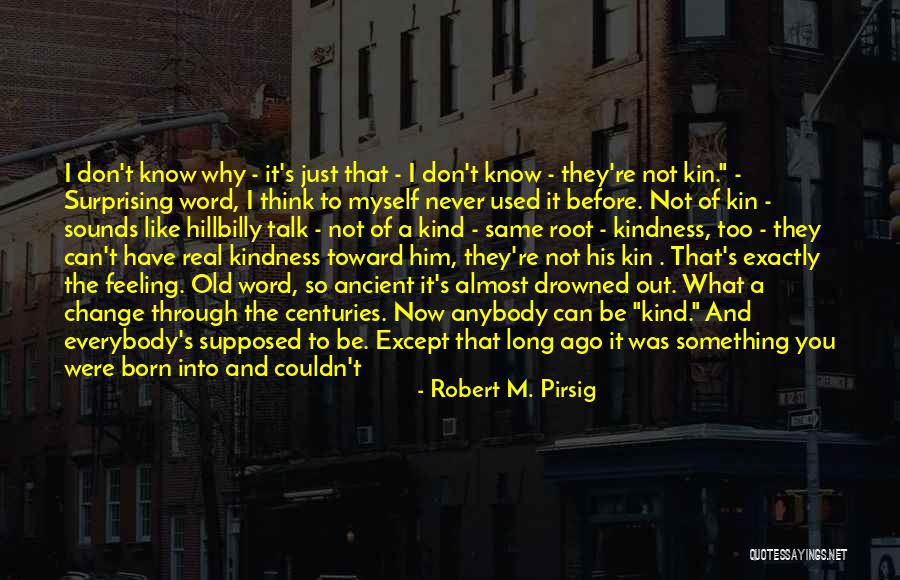 Not Everybody's The Same Quotes By Robert M. Pirsig