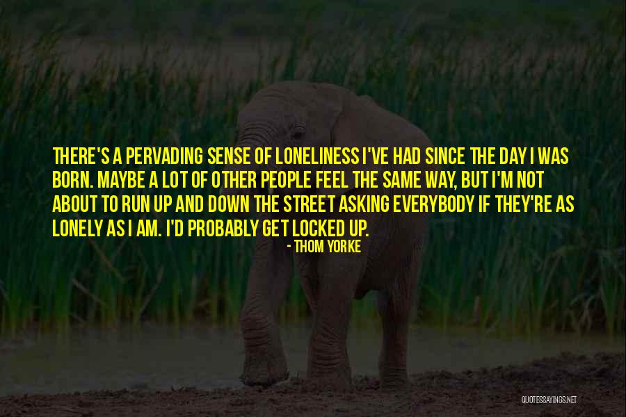 Not Everybody's The Same Quotes By Thom Yorke Not Everybody's The Same Quotes By Thom Yorke