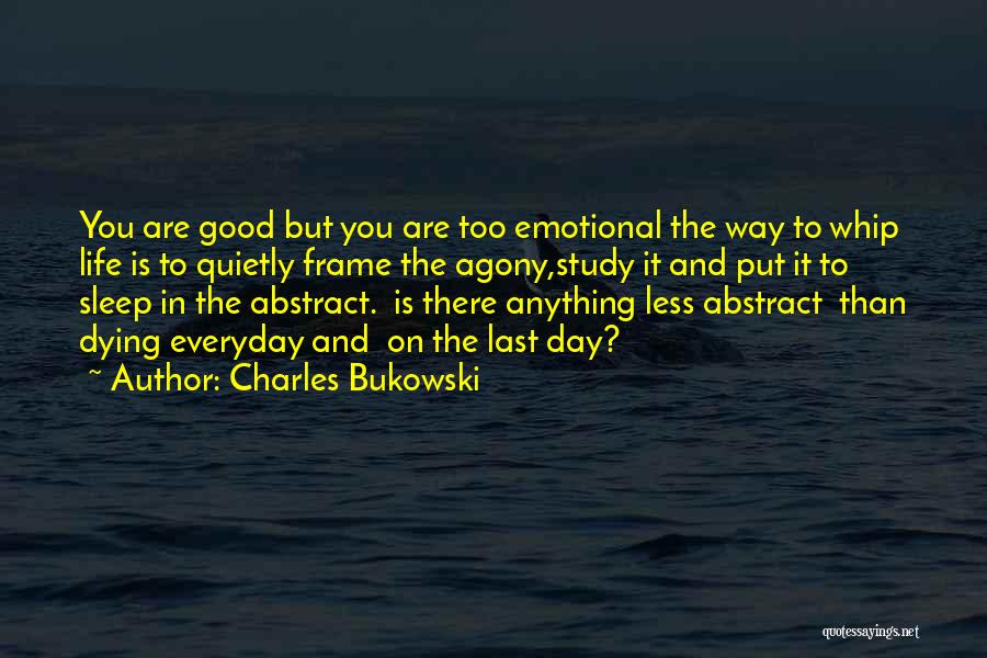 Not Everyday Is A Good Day Quotes By Charles Bukowski