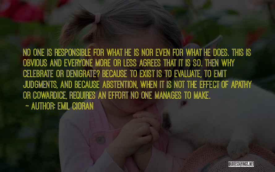Not Everyone Agrees Quotes By Emil Cioran