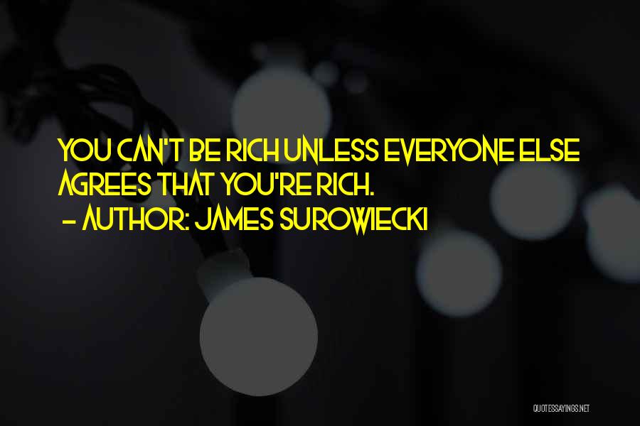 Not Everyone Agrees Quotes By James Surowiecki