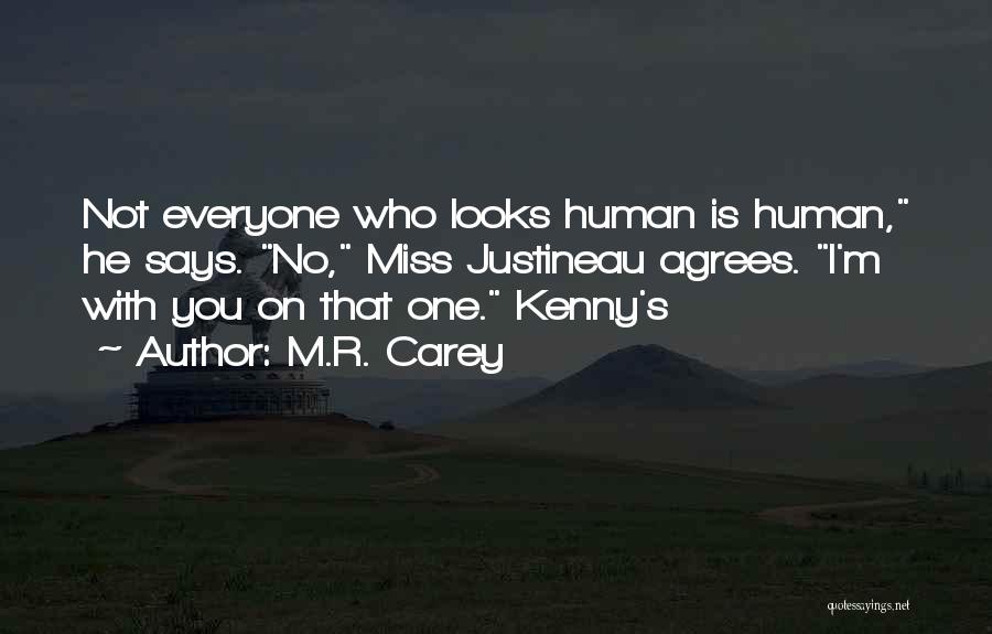 Not Everyone Agrees Quotes By M.R. Carey