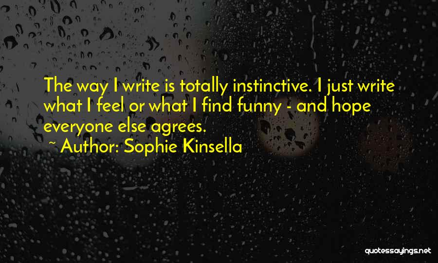 Not Everyone Agrees Quotes By Sophie Kinsella