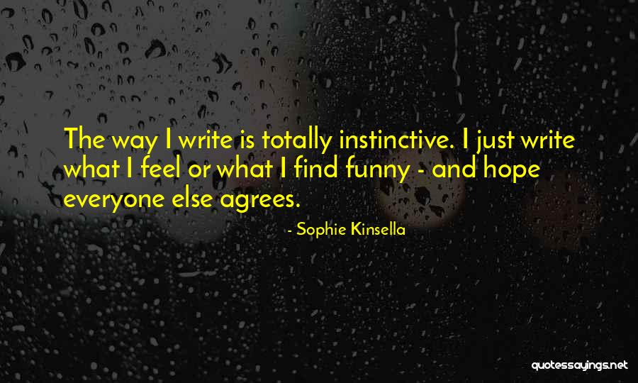 Not Everyone Agrees Quotes By Sophie Kinsella