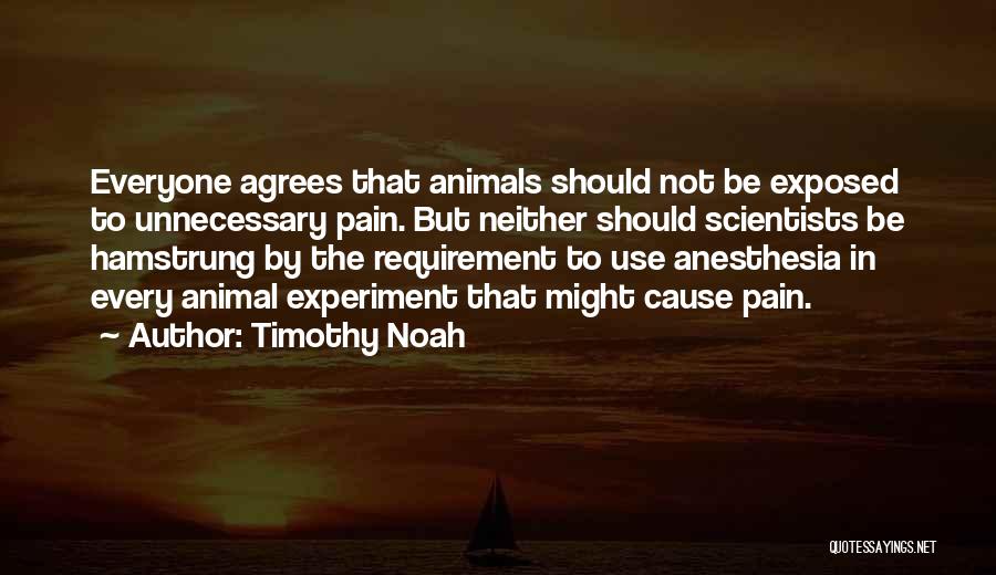 Not Everyone Agrees Quotes By Timothy Noah