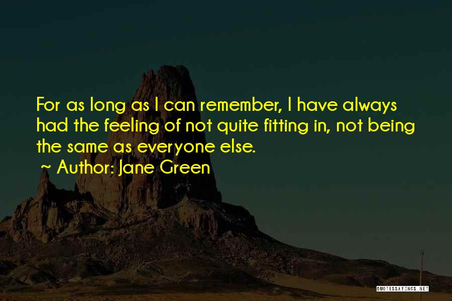 Not Everyone Being The Same Quotes By Jane Green
