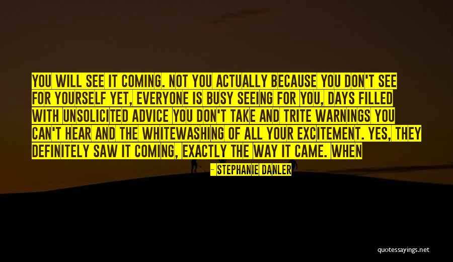 Not Everyone Can See Quotes By Stephanie Danler Not Everyone Can See Quotes By Stephanie Danler