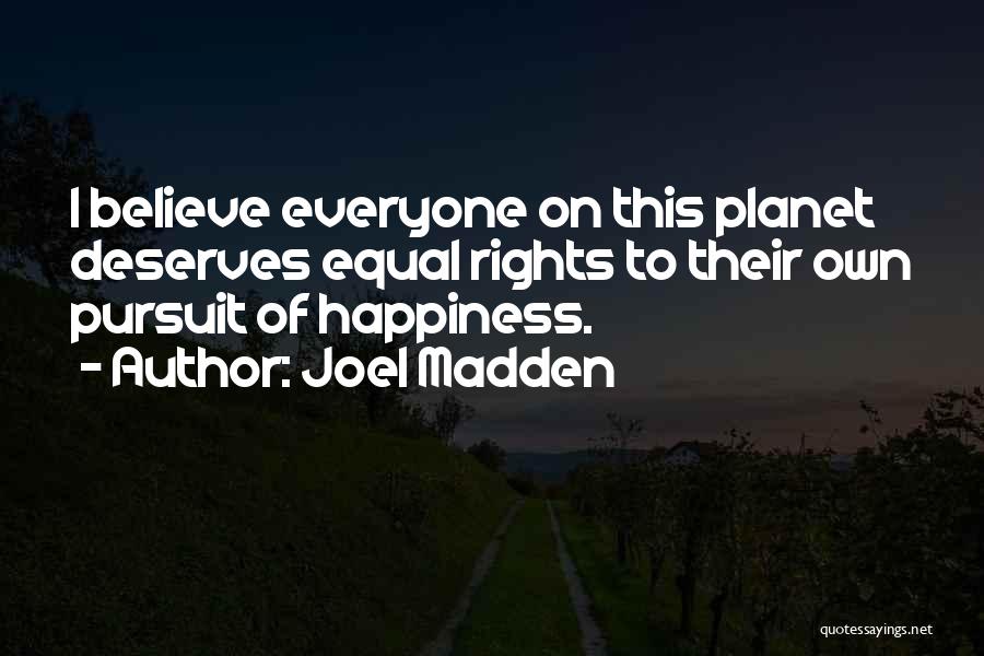 Not Everyone Deserves You Quotes By Joel Madden