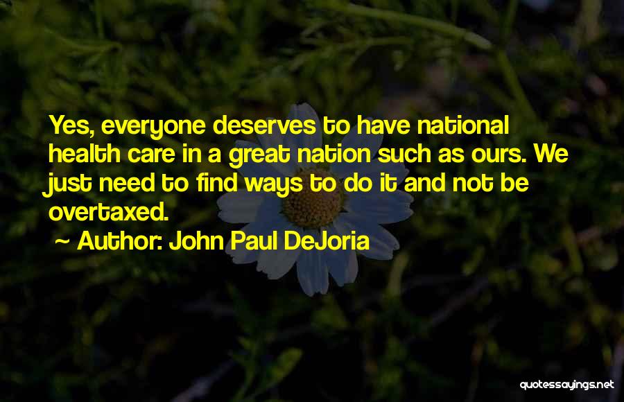 Not Everyone Deserves You Quotes By John Paul DeJoria