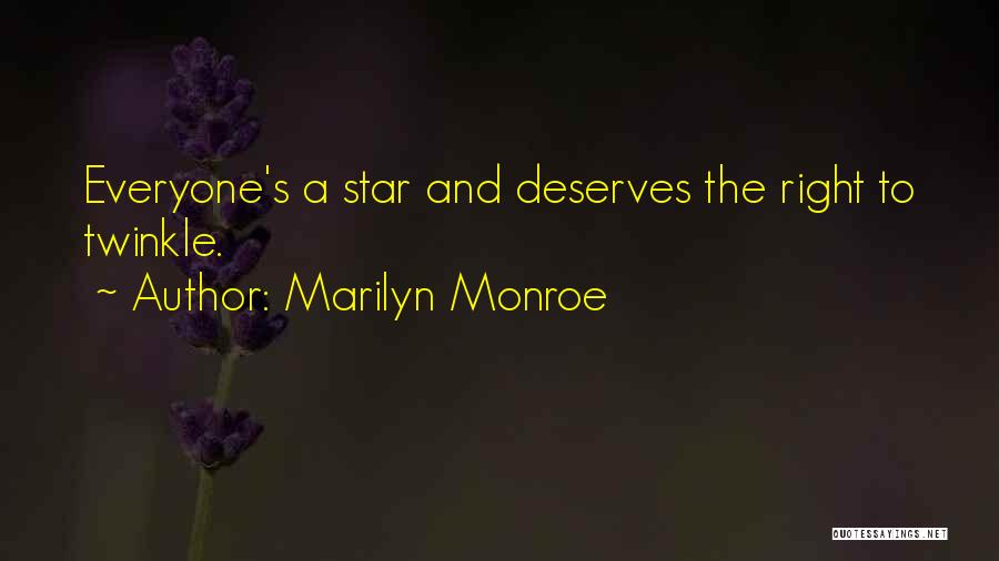 Not Everyone Deserves You Quotes By Marilyn Monroe