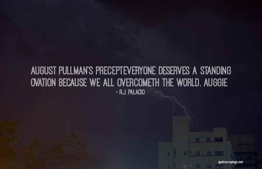 Not Everyone Deserves You Quotes By R.J. Palacio