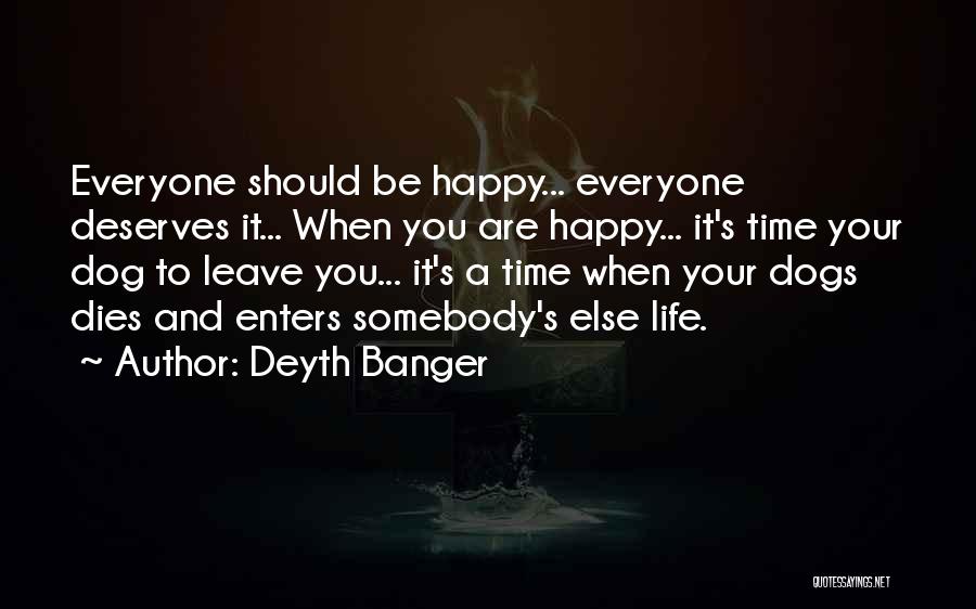 Not Everyone Deserves Your Time Quotes By Deyth Banger