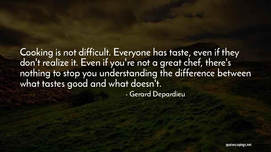 Not Everyone Has Good Taste Quotes By Gerard Depardieu Not Everyone Has Good Taste Quotes By Gerard Depardieu