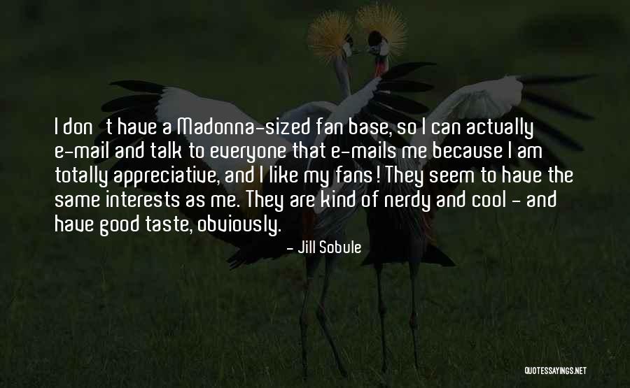 Not Everyone Has Good Taste Quotes By Jill Sobule Not Everyone Has Good Taste Quotes By Jill Sobule