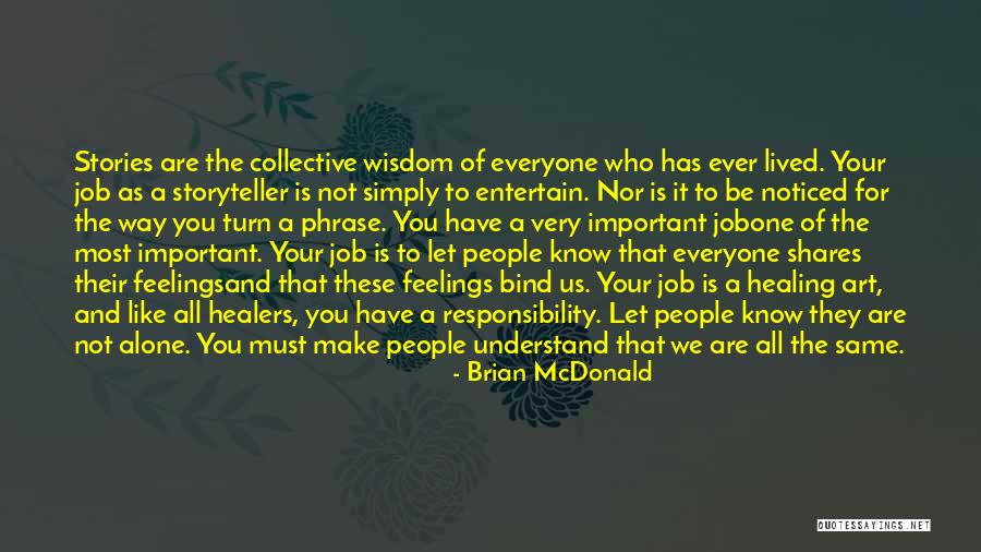 Not Everyone Has The Same Heart Quotes By Brian McDonald Not Everyone Has The Same Heart Quotes By Brian McDonald