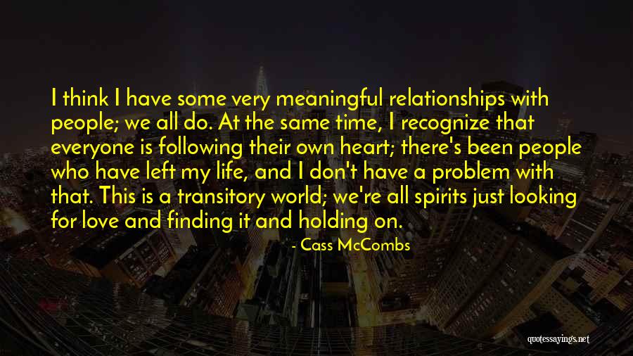 Not Everyone Has The Same Heart Quotes By Cass McCombs Not Everyone Has The Same Heart Quotes By Cass McCombs