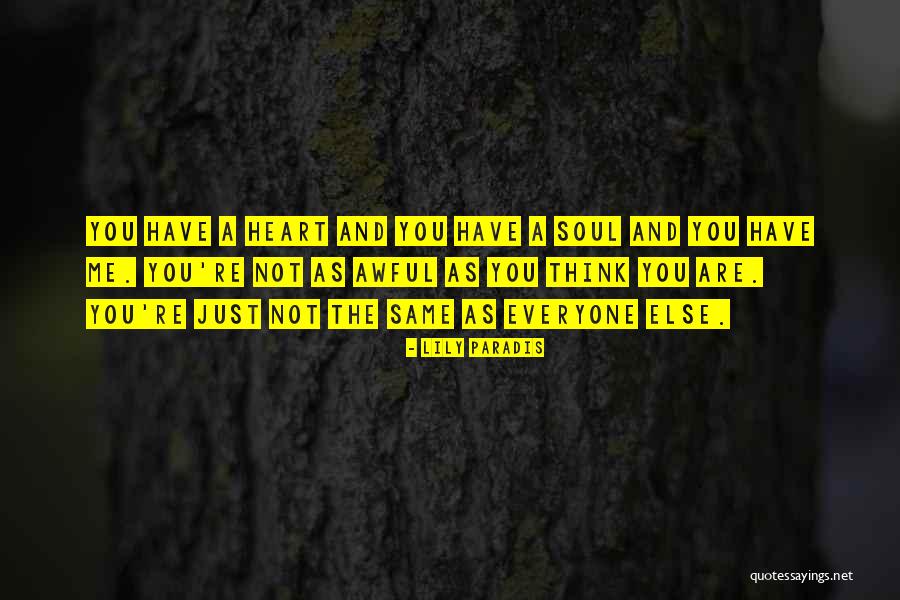 Not Everyone Has The Same Heart Quotes By Lily Paradis Not Everyone Has The Same Heart Quotes By Lily Paradis