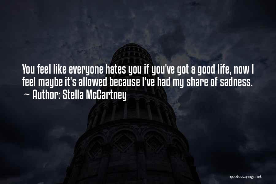 Not Everyone Hates You Quotes By Stella McCartney
