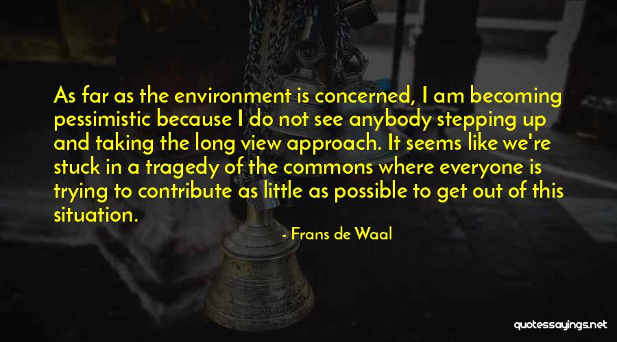 Not Everyone Is Concerned Quotes By Frans De Waal Not Everyone Is Concerned Quotes By Frans De Waal