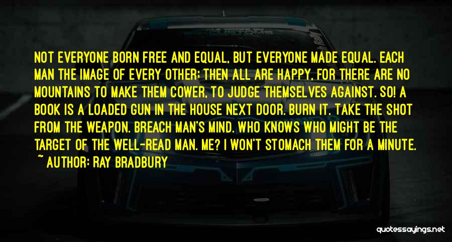 Not Everyone Is Equal Quotes By Ray Bradbury