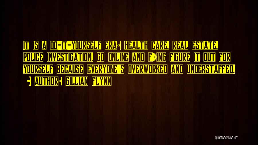 Not Everyone Is Going To Be There For You Quotes By Gillian Flynn