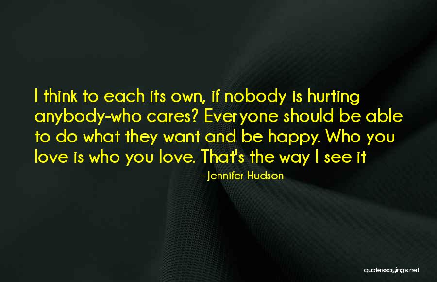 Not Everyone Is Going To Hurt You Quotes By Jennifer Hudson Not Everyone Is Going To Hurt You Quotes By Jennifer Hudson