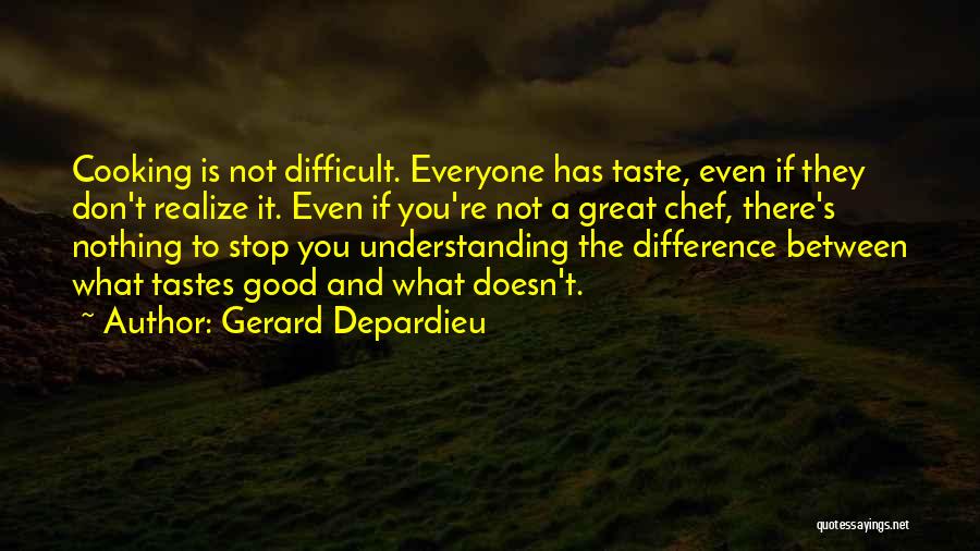 Not Everyone Is Good Quotes By Gerard Depardieu