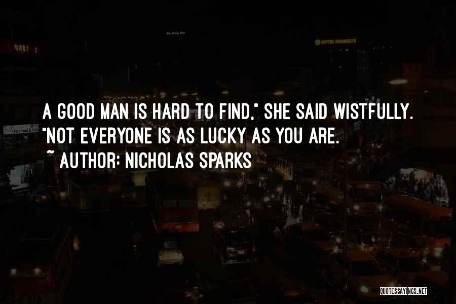 Not Everyone Is Good Quotes By Nicholas Sparks
