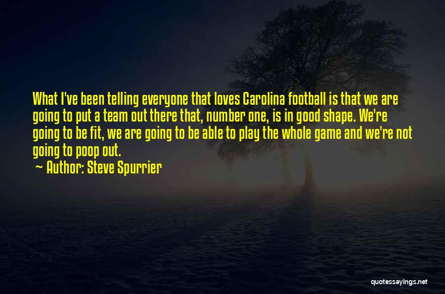 Not Everyone Is Good Quotes By Steve Spurrier