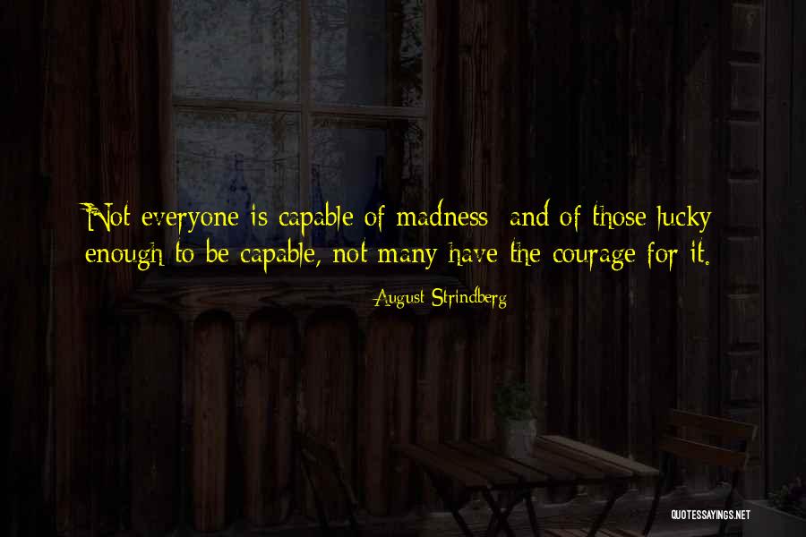 Not Everyone Is Lucky Quotes By August Strindberg Not Everyone Is Lucky Quotes By August Strindberg