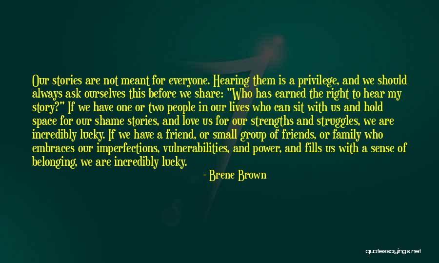 Not Everyone Is Lucky Quotes By Brene Brown