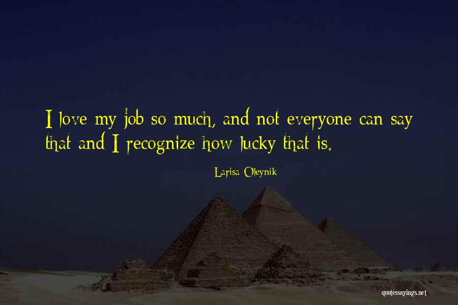 Not Everyone Is Lucky Quotes By Larisa Oleynik