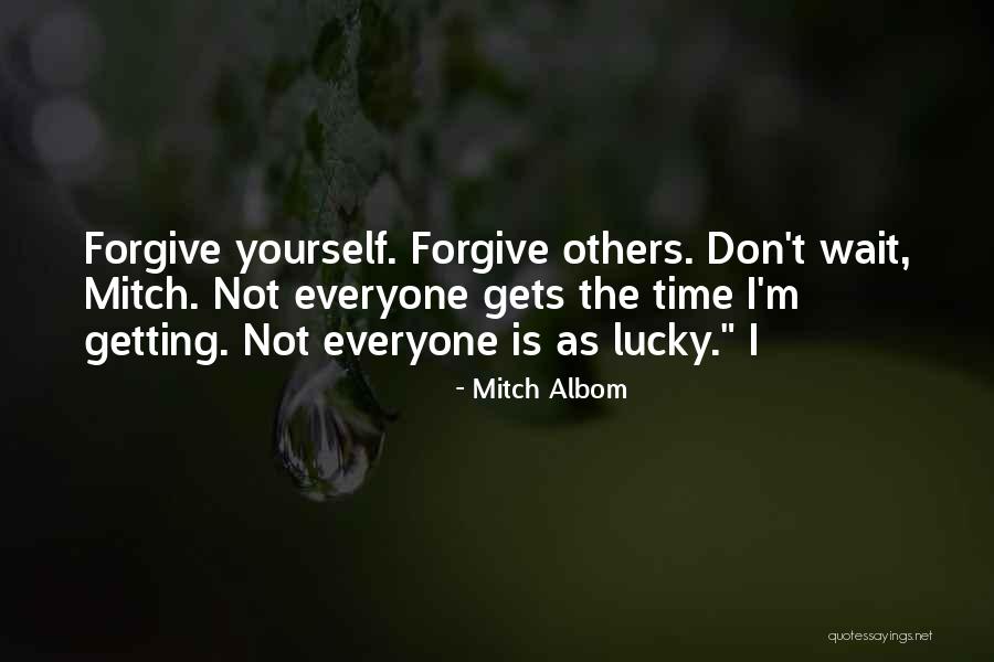 Not Everyone Is Lucky Quotes By Mitch Albom